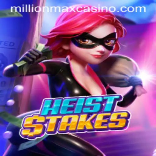 MillionMax: Embark on a Thrilling Journey with HeistStakes