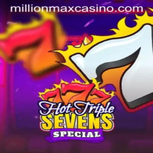 Exploring HotTripleSevensSpecial and MillionMax Excitement