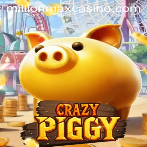 Exploring the Exciting World of CrazyPiggy: A MillionMax Adventure