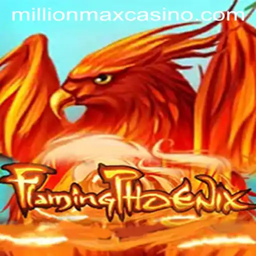 FlamingPhoenix: A Thrilling Adventure Game Redefining Limits with Millionmax